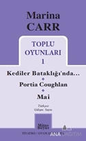 Marina Carr Toplu Oyunları 1 - Kediler Bataklığı'nda / Portia Coughlan / Mai