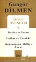 Toplu Oyunlar 6 Devlet ve İnsan - İttihat ve Terakki - Hakimiyet-i Milliye Aşevi