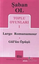 Toplu Oyunları 1 - Largo Romanamour / Gül'ün Öpüşü