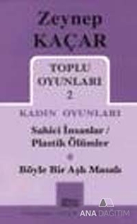 Toplu Oyunları 2 - Kadın Oyunları / Sahici İnsanlar - Plastik Ölümler - Böyle Bir Aşk Masalı