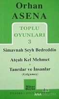 Toplu Oyunları 3 - Simavnalı Şeyh Bedreddin / Atçalı Kel Mehmet / Tanrılar ve İnsanlar (Gılgameş)