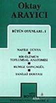 Bütün Oyunları-1 Nafile Dünya / Bir Ölümün Toplumsal Anatomisi / Rumuz Goncagül / Tanilli Dosyası (Geçit)