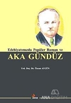 Edebiyatımızda Popüler Roman ve Aka Gündüz