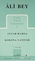 Eski Türk Oyunları 2 Ayyar Hamza / Kokona Yatıyor