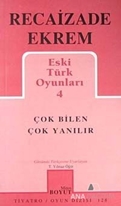 Eski Türk Oyunları 4 - Çok Bilen Çok Yanılır
