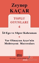 Toplu Oyunları 4 - İd-Ego ve Süper Kahraman, Var Olmayan Ayşe'nin Muhteşem Maceraları