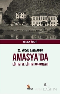 20. Yüzyıl Başlarında Amasya'da Eğitim ve Eğitim Kurumları