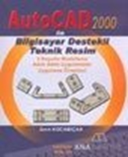 Auto Cad 2000 İle Bilgisayar Destekli Teknik Resim