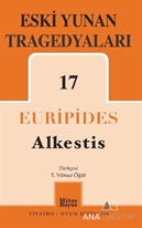 Eski Yunan Tragedyaları 17 : Alkestis