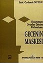 Gecenin Maskesi /Shakespeare Oyunları Üzerine Bir İnceleme