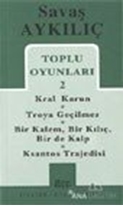 Toplu Oyunları 2 / Kral Karun - Troya Geçilmez - Bir Kalem Bir Kılıç - Ksantos Trajedisi