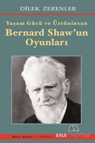 Yaşam Gücü ve Üstüninsan Bernard Shaw'un Oyunları