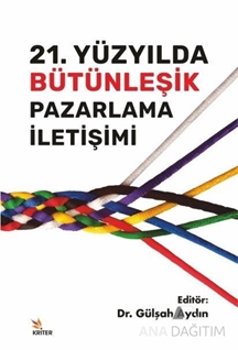 21. Yüzyılda Bütünleşik Pazarlama İletişimi