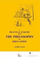 A Practıcal Enquıry Into The Phılosophy Of Educatıon