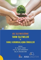 Aile İşletmeciliğinde Tarım İşletmeleri ve Farklı Kurumsallaşma Örnekleri