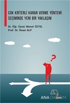 Çok Kriterli Karar Verme Yöntemi Seçiminde Yeni Bir Yaklaşım