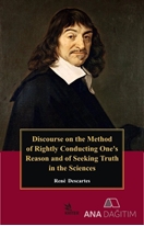 Discourse On The Method Of Rightly Conducting The Reason, And Seeking Truth In The Sciences