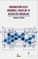 Girişimciliğin Keşfi: Girişimsel Fırsatlar ve Belirleyici Unsurları