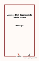 Jacques Ellul Düşüncesinde Teknik Sorunu