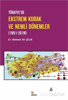 Türkiye'de Ekstrem Kurak ve Nemli Dönemler (1951-2018)