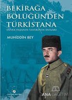 Bekirağa Bölüğünden Türkistana