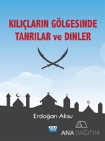 Kılıçların Gölgesinde Tanrılar ve Dinler