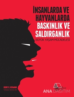 İnsanlarda ve Hayvanlarda Baskınlık ve Saldırganlık