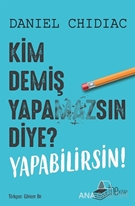 Kim Demiş Yapamazsın Diye? Yapabilirsin!