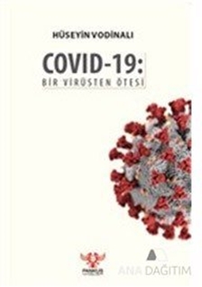 Covid-19: Bir Virüsten Ötesi