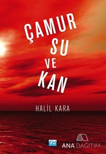 Çamur Su ve Kan