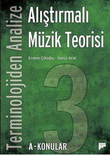 Terminolojiden Analize Alıştırmalı Müzik Teorisi 3 A - Konular