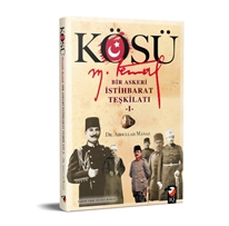 Kösü Mustafa Kemal Bir Askeri İstihbarat Teşkilatı