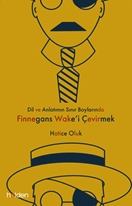 Dil Ve Anlatının Sınır Boylarında Fınnegans Wake’i Çevirmek