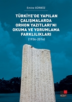 Türkiye’de Yapılan Çalışmalarda Orhon Yazıtları’nı Okuma ve Yorumlama Farklılıkları