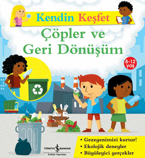 Kendin Keşfet – Çöpler Ve Geri Dönüşüm