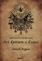 Günümüz Türkçesiyle 1876 Kanunni Esasi