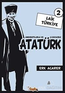 Anekdotlarla ve Çizgilerle Atatürk - Laik Türkiye 2