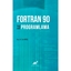 Fortran 90 ile Programlama