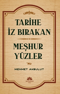 Tarihe İz Bırakan Meşhur Yüzler