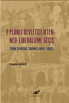Planlı Devletçilikten Neo Liberalizme Geçiş Türk Siyasal Tarihi