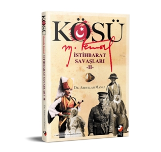 Kösü Mustafa Kemal İstihbarat Savaşları 2