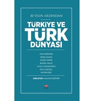 30 Yılın Ardından Türkiye ve Türk Dünyası