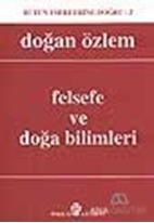 Felsefe ve Doğa Bilimleri Bütün Eserlerine Doğru 2