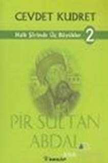 Halk Şiirinde Üç Büyükler 2 Pir Sultan Abdal