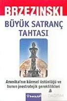 Büyük Satranç Tahtası Amerika'nın Küresel Üstünlüğü ve Bunun Jeostratejik Gereklilikleri