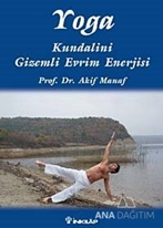 Yoga Kundalini Gizemli Evrim Enerjisi