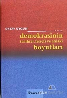 Demokrasinin Tarihsel, Felsefi ve Ahlaki Boyutları