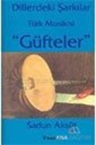 Dillerdeki Şarkılar  Türk Musikisi "Güfteler"