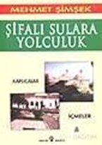 Şifalı Sulara Yolculuk Kaplıcalar, İçmeler