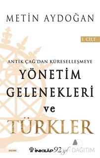 Yönetim Gelenekleri ve Türkler 1.Cilt